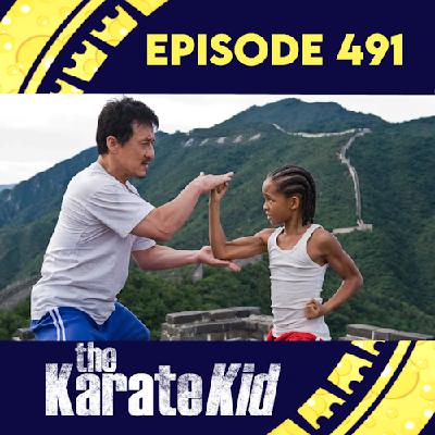 Episode 491: The Karate Kid (2010)