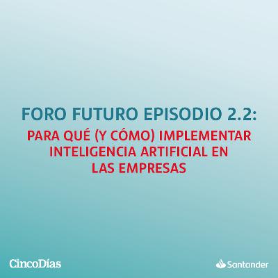 Para qué (y cómo) implementar inteligencia artificial en las empresas