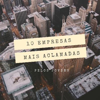 10 EMPRESAS MAIS ACLAMADAS PELOS JOVENS - AM 19