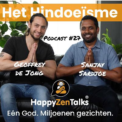 HappyZenTalks #27 Het Hindoeïsme: Eén God. Miljoenen gezichten. feat. Sunjay Sardjoe
