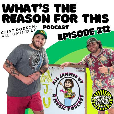 What's The Reason For This Podcast S2E12 - Clint Dodson - All Jammed Up