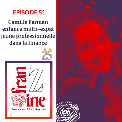 Camille Farman jeune professionnelle dans la Finance. Enfance multi-expat