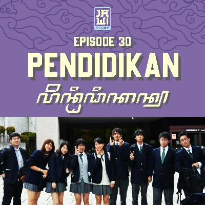 Ep. 30 Pendidikan