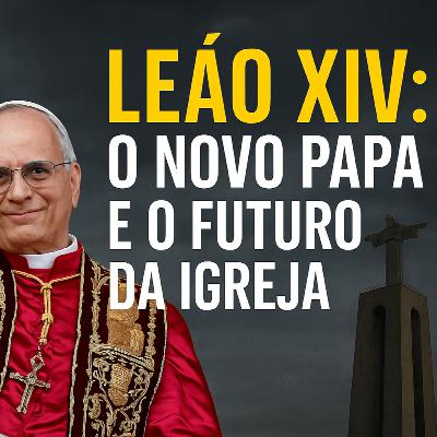 #395 Papa Leão XIV Eleito: Quem É o Novo Papa? | Perfil, Conclave e Futuro da Igreja #395 Papa Leão XIV Eleito: Quem É o Novo Papa? | Perfil, Conclave e Futuro da Igreja