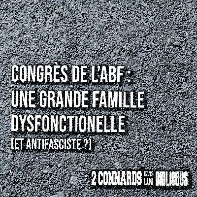 Congrès de l'ABF : une grande famille dysfonctionnelle - et antifasciste ?