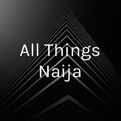 All Things Naija Podcast with Achike Chude: Nigeria's Insecurity All Things Naija Podcast with Achike Chude: Nigeria's Insecurity