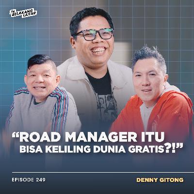 Road Manager yang Juga Aktor! | Denny Gitong #249