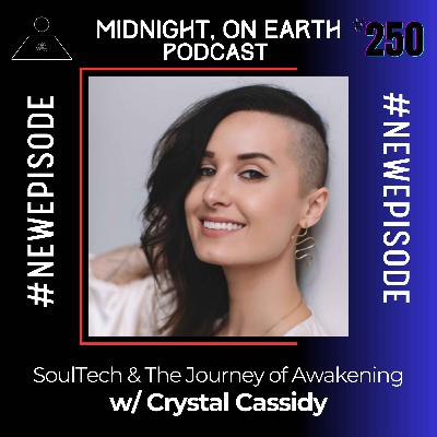 Episode 250 - SoulTech & The Journey of Awakening w/ Crystal Cassidy