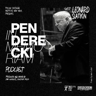 Leonard Slatkin about Penderecki