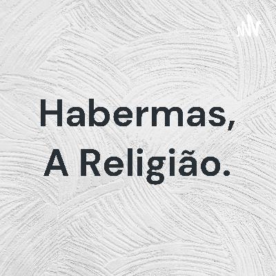 Habermas, a religião.