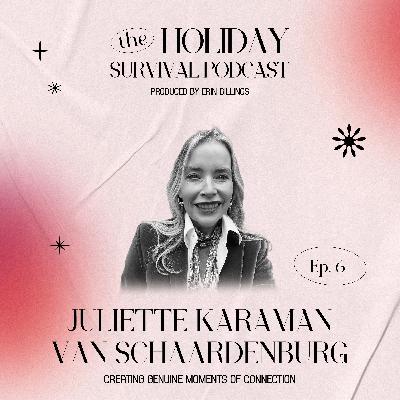 Creating Moments of Genuine Connection with Juliette Karaman Van Schaardenburg