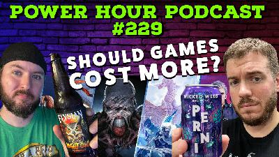 The Power Hour Podcast 229 | Should Games Cost More? | WWE 2K22 Shut down | Paprium Delayed The Power Hour Podcast 229 | Should Games Cost More? | WWE 2K22 Shut down | Paprium Delayed