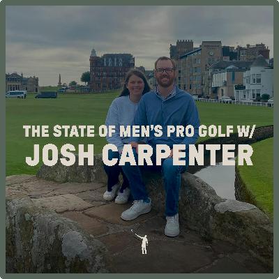 1052: The State of Men's Pro Golf with Josh Carpenter