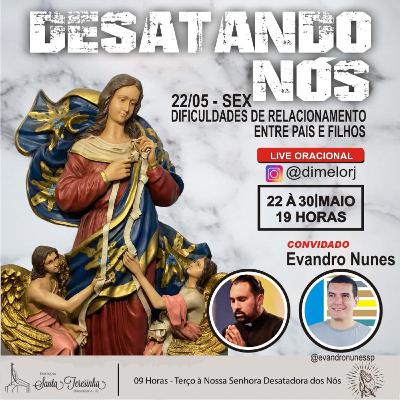 1° dia da Novena Desatadora dos nós com Evandro Nunes