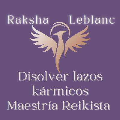 Disolver lazos karmicos formaciones @Rakshaleblanc