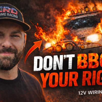 DON'T BBQ YOUR RIG! Offroad and Overland Wiring (EP21)