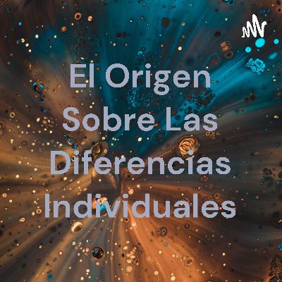 Teoría sobre el origen de las diferencias individuales
