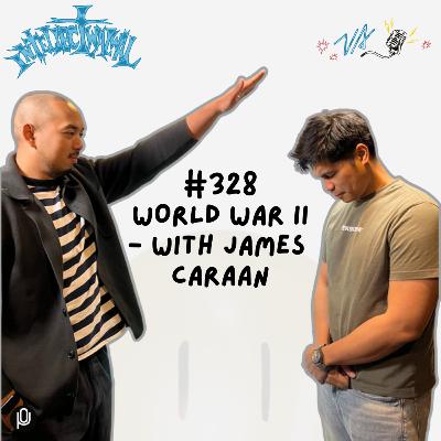 #328 World War II - with James Caraan