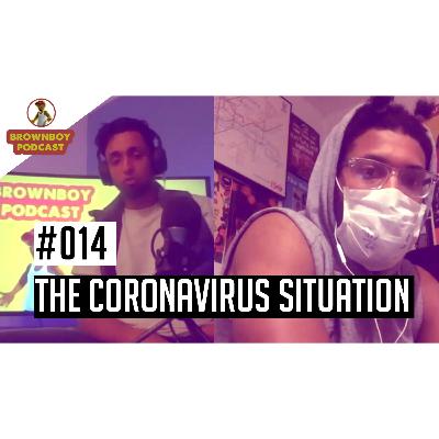 BrownBoy Podcast #014 - The Coronavirus situation BrownBoy Podcast #014 - The Coronavirus situation