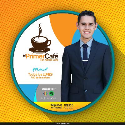 Programa 04 - El Primer Café con Alonso Luna. 16/SEP/2019 Programa 04 - El Primer Café con Alonso Luna. 16/SEP/2019