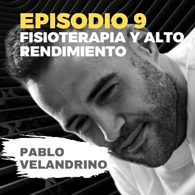 T1/E9 - Fisioterapia y alto rendimiento con Pablo Velandrino
