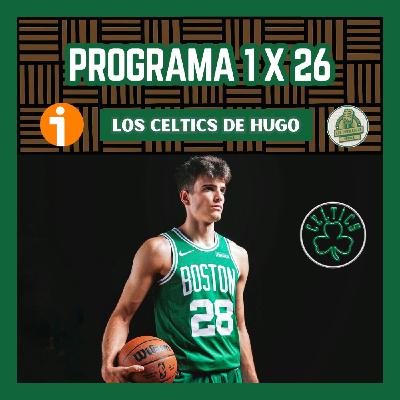 1x26 Los Celtics de Hugo