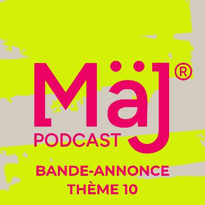 Maj Podcast - Bande Annonce Thème 10 - L'anxiété