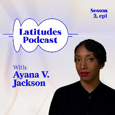 Ayana V. Jackson – The Art of Showing Up