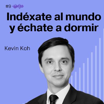Indéxate al mundo y échate a dormir. Kevin Koh #10 Indéxate al mundo y échate a dormir. Kevin Koh #10