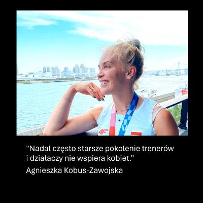 Podcast: Kobiety w sporcie - Agnieszka Kobus-Zawojska