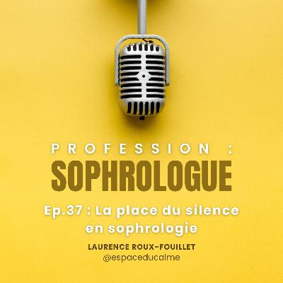 #37 - La place du silence en sophrologie