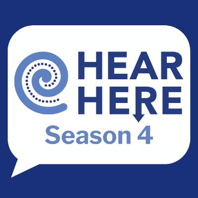 Hear Here Podcast Season 4 Highlights