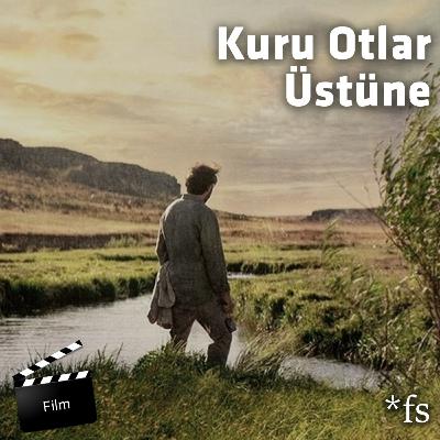 Film #32 | Kuru Otlar Üstüne Film #32 | Kuru Otlar Üstüne