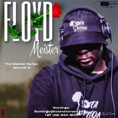Floyd Meister - The Meister Series Episode 9