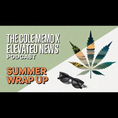 #227 - SUMMER SUPER SHOW: Elevated News Podcast x The Cole Memo