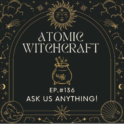 Ep. #136: Ask Us Anything