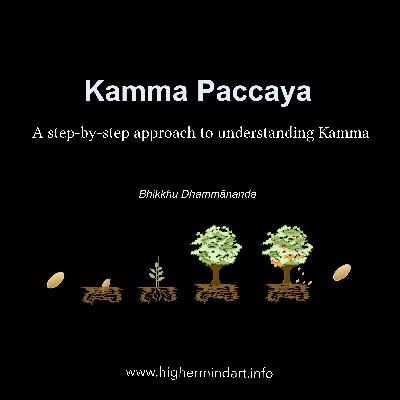 Kamma Paccaya - A step-by-step approach to understanding Kamma