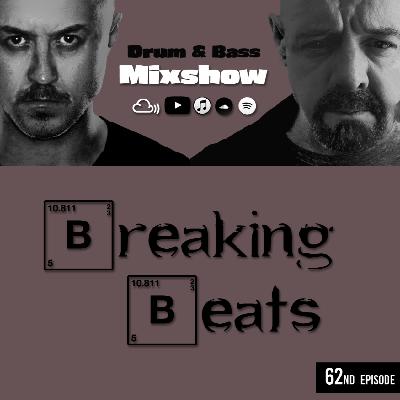 Breaking Beats Drum and Bass Mixshow Episode 62 Breaking Beats Drum and Bass Mixshow Episode 62