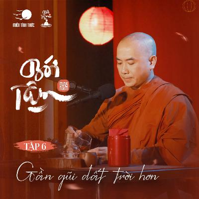 BÓI TÂM EP6 | Gần Gũi Đất Trời Hơn | Thầy Minh Niệm