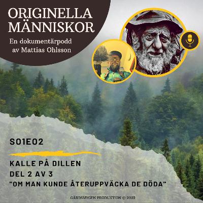 Kalle på dillen S01E02 - Avsnitt 2/3 "Om man kunde återuppväcka de döda"