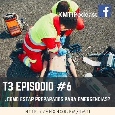 T3 - Episodio #6 - ¿Cómo estar preparados para emergencias? T3 - Episodio #6 - ¿Cómo estar preparados para emergencias?