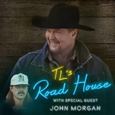 TL's Road House - John Morgan