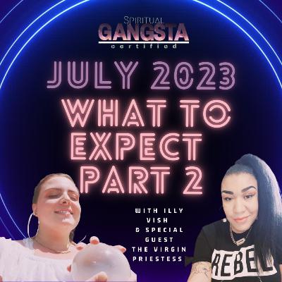 Episode 604: July 2023- What To Expect Part 2 Episode 604: July 2023- What To Expect Part 2