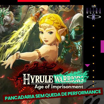 #108 Hyrule Warriors: Age of Imprisonment é pancadaria sem queda de performance | Podcast Nintendo