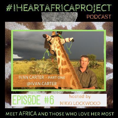 I Heart Africa Project Podcast - Episode #6: Ivan Carter (Part One)