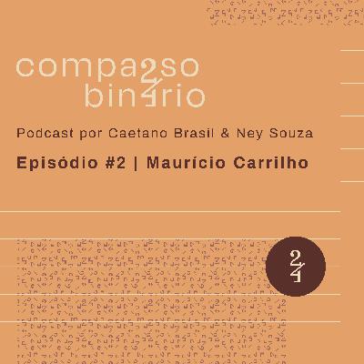 T01 EP. #2 - Maurício Carrilho