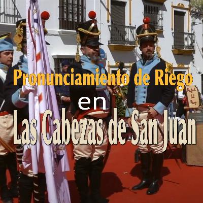 Episode 10: Pronunciamiento de Riego en Las Cabezas de San Juan