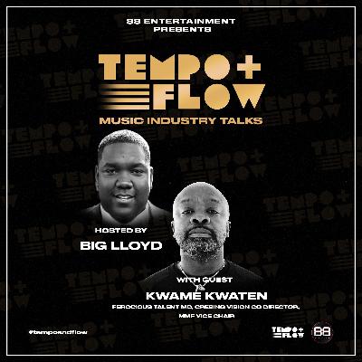 Ferocious Talent MD, Cre8ing Vision Co Director, MMF Vice Chair Kwame Kwaten - Tempo & Flow Music Industry Talks pt.2