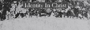 John LLoyd - Our Identity in Christ part 2