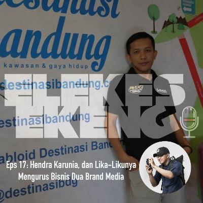 #17: Hendra Karunia, dan Lika-Liku Bisnis Dua Media